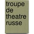 Troupe de Theatre Russe