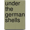 Under The German Shells door Emmanuel Bourcier