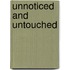 Unnoticed and Untouched
