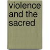 Violence and the Sacred door Ren� Girard