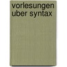 Vorlesungen Uber Syntax by Manuel Ed. Vega