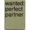 Wanted: Perfect Partner door Debbie Macomber