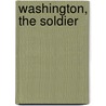 Washington, The Soldier door Henry Beebee Carrington
