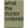 What the Doctor Ordered door Kevin Lewis