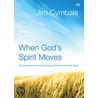 When God's Spirit Moves by Jim Cymbala