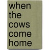 When The Cows Come Home door Jolene Janway