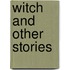 Witch and Other Stories