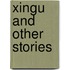 Xingu And Other Stories