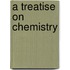 a Treatise on Chemistry
