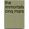 the Immortals Cinq Mars door Alfred De Vigny