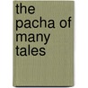 the Pacha of Many Tales door Thomas Hardy