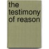 the Testimony of Reason