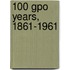 100 Gpo Years, 1861-1961