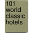 101 World Classic Hotels