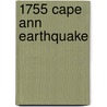 1755 Cape Ann Earthquake door Ronald Cohn