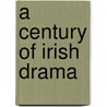 A Century of Irish Drama door Stephen Watt