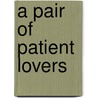A Pair Of Patient Lovers door William Dean Howells