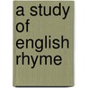 A Study of English Rhyme by Charles F 1851 Richardson