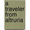A Traveler From Altruria by William Dean Howells