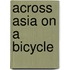 Across Asia On A Bicycle