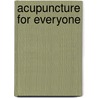 Acupuncture for Everyone by A.K. Mehta