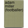 Adam Miller (footballer) door Ronald Cohn