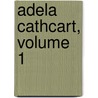 Adela Cathcart, Volume 1 door George Macdonald