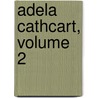 Adela Cathcart, Volume 2 by George Macdonald