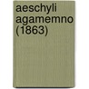 Aeschyli Agamemno (1863) by Aeschylus