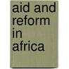 Aid and Reform in Africa door World Bank