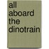 All Aboard the Dinotrain