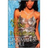 All I Want Is Everything by Daaimah S. Poole