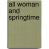 All Woman and Springtime door Brandon W. Jones