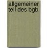 Allgemeiner Teil Des Bgb door Bernd Rüthers