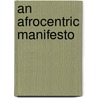 An Afrocentric Manifesto door Molefi Kete Asante