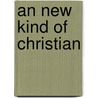 An New Kind Of Christian door Paul Michael