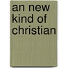 An New Kind Of Christian by Paul Michael