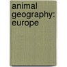 Animal Geography: Europe door Joanne Mattern