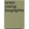 Anton Rosing: Biographie door Peter Christen Asbj�Rnsen