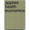 Applied Health Economics door Silvia Balia