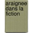 Araignee Dans La Fiction