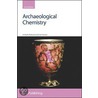 Archaeological Chemistry by Royal Society of Chemistry