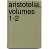 Aristotelia, Volumes 1-2 door Adolf Wilhelm Theodor Stahr