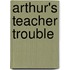 Arthur's Teacher Trouble