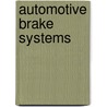 Automotive Brake Systems door James D. Halderman