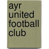 Ayr United Football Club door Duncan Carmichael