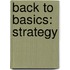 Back To Basics: Strategy