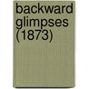 Backward Glimpses (1873) door Bunyan John Bunyan
