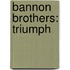 Bannon Brothers: Triumph