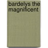 Bardelys The Magnificent door Rafael Sabatini